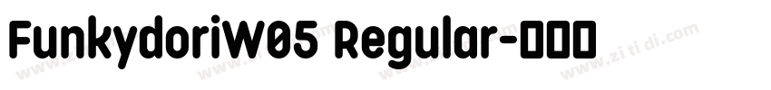 FunkydoriW05 Regular字体转换